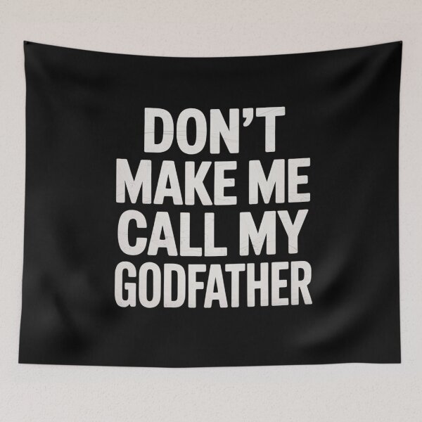 Item preview, Don’t Make Me Call My Godfather Funny Family Design designed and sold by Gogetgiggles.