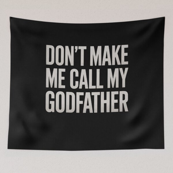 Item preview, Don’t Make Me Call My Godfather Funny Family Design designed and sold by Gogetgiggles.
