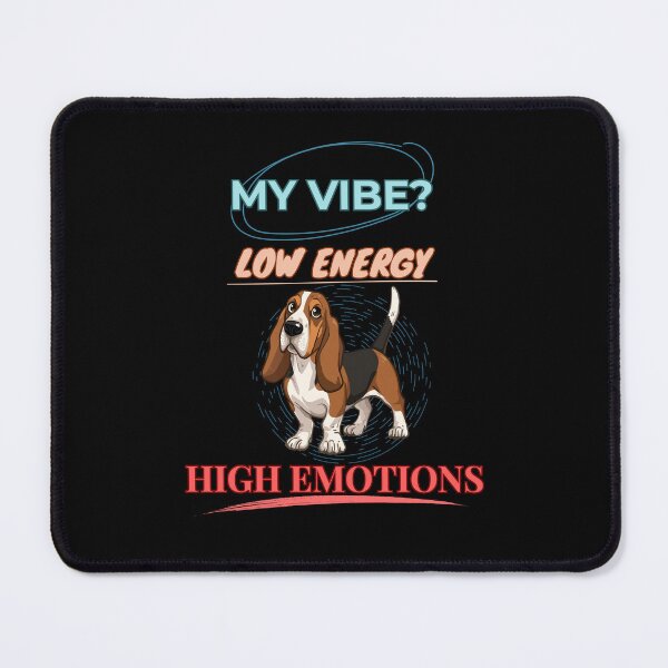 Item preview, My Vibe Low Energy High Emotions Funny Basset Hound Design designed and sold by Kotalo.