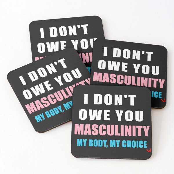 Item preview, I don't owe you Masculinity My Body My Choice designed and sold by Wiibidi Creative.