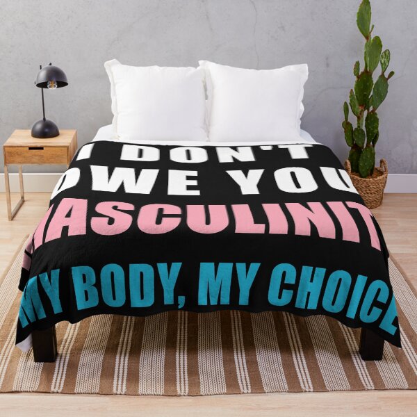 Item preview, I don't owe you Masculinity My Body My Choice designed and sold by Wiibidi Creative.