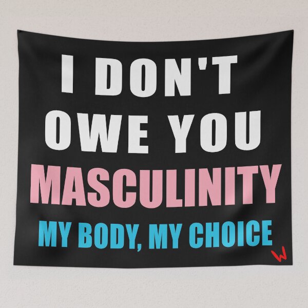 Item preview, I don't owe you Masculinity My Body My Choice designed and sold by Wiibidi Creative.