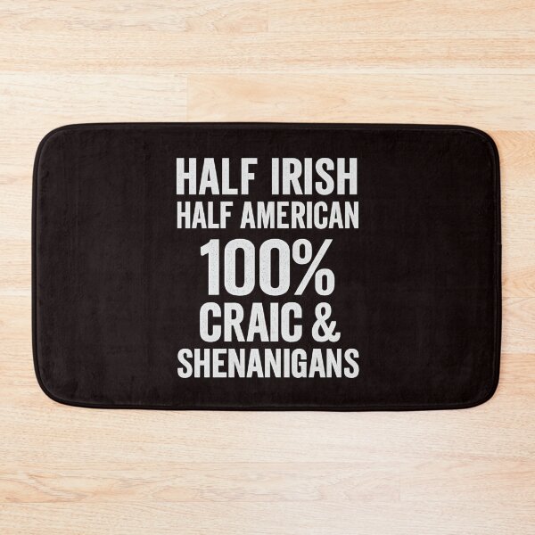 Item preview, Half Irish • Half American • 100% Craic & Shenanigans. designed and sold by MayoToManhattan.