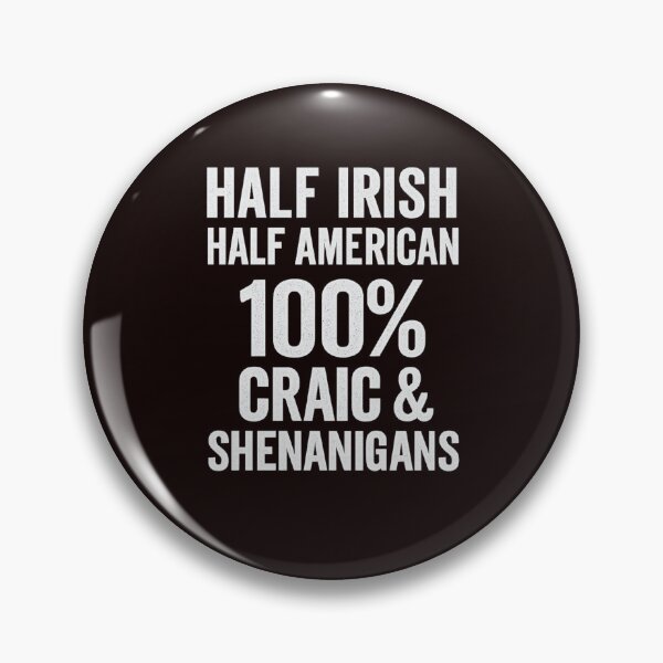 Item preview, Half Irish • Half American • 100% Craic & Shenanigans. designed and sold by MayoToManhattan.