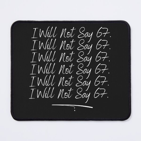 Item preview, Funny Teacher Gen Alpha Classroom Humor I Will Not Say 67 designed and sold by faridman.