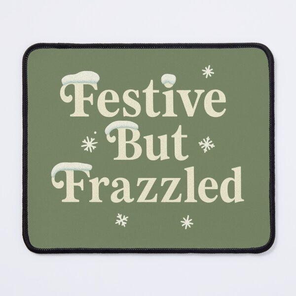 Item preview, Festive But Frazzled Christmas quote designed and sold by Meandmyshop.