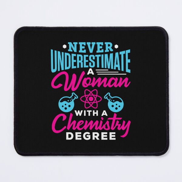 Item preview, Never Underestimate A Woman with a Chemistry Degree designed and sold by jaygo.