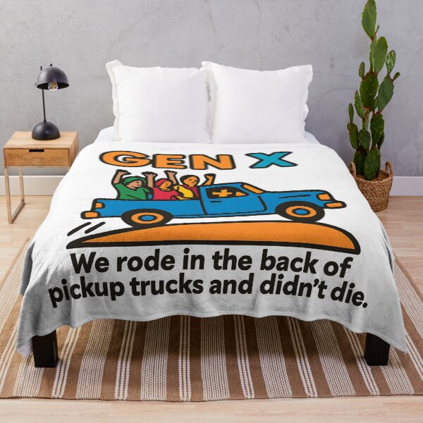 Item preview, Gen X - We rode in the back of pickup trucks and didn’t die. designed and sold by Dan Farsaci.