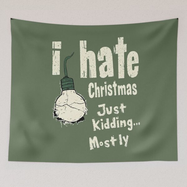 Item preview, I Hate Christmas Just Kidding... Mostly, Grunge Style designed and sold by DoceVaga.