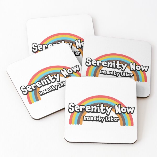 Item preview, Serenity Now Insanity Later designed and sold by mad-bull.