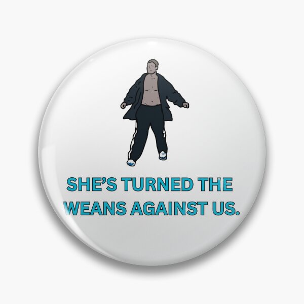 Item preview, She’s Turned the Weans Against Us – Limmy Inspired Design designed and sold by Melty Shirts.