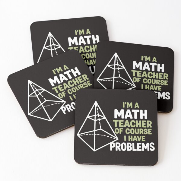Item preview, I'm A Math Teacher Of Course I Have Problems designed and sold by MelSurf.