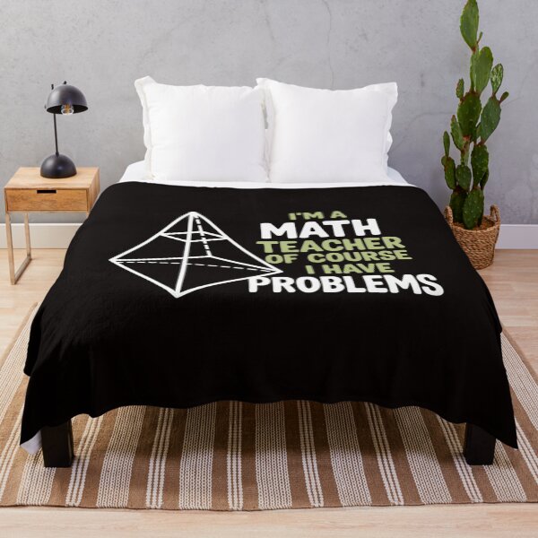 Item preview, I'm A Math Teacher Of Course I Have Problems designed and sold by MelSurf.