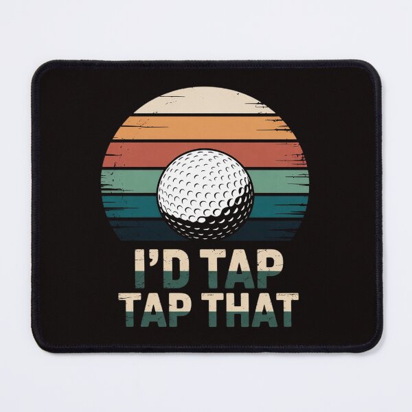 Item preview, I'd tap that golf clubs golfplayer hole golfball hobby designed and sold by MelSurf.
