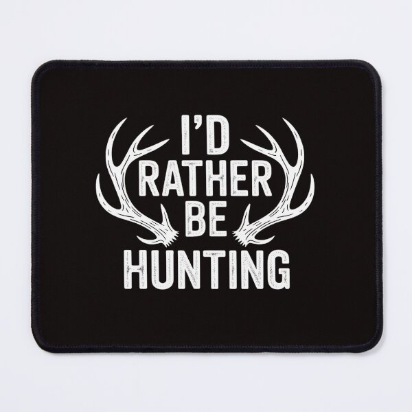 Item preview, I'd Rather Be Hunting designed and sold by MelSurf.