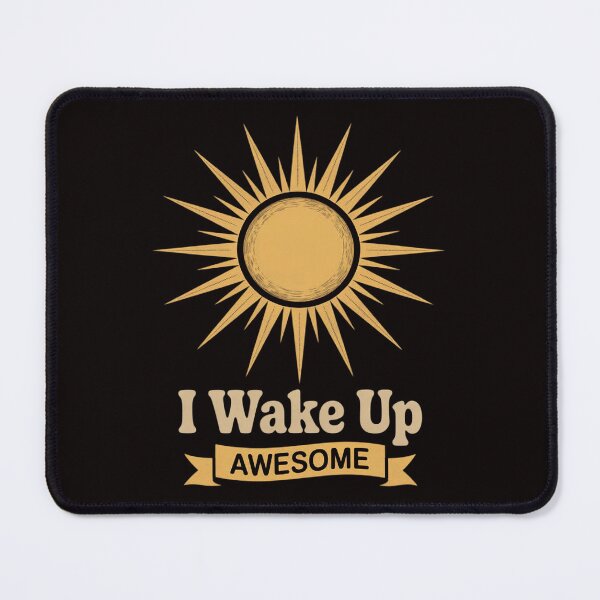 Item preview, I Wake Up Awesome Positive Morning Work designed and sold by MelSurf.