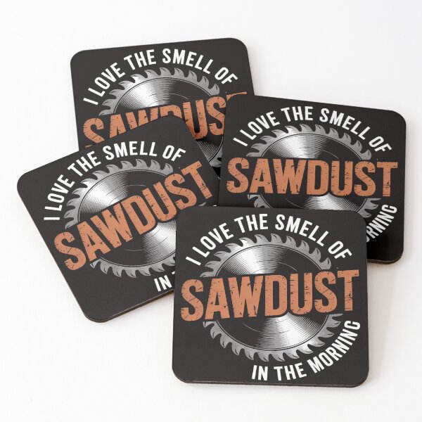 Item preview, I Love the Smell of Sawdust in the Morning - Woodworking designed and sold by MelSurf.