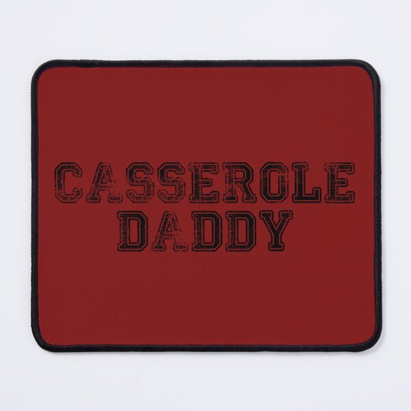 Item preview, Casserole Daddy designed and sold by xsnlrocks21x.