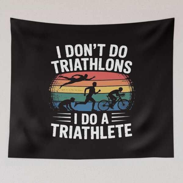 Item preview, I Don't Do Triathlons I Do A Triathlete - Triathlon Athlete designed and sold by MelSurf.