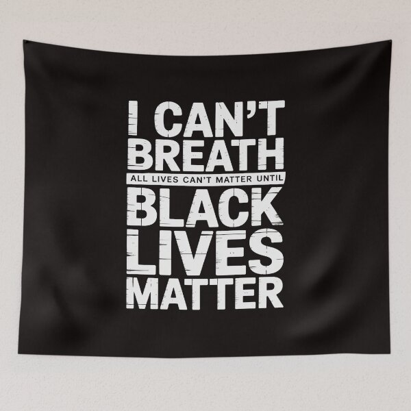 Item preview, I Cant Breath All Lives Cant Matter Until Black Lives Matter designed and sold by MelSurf.