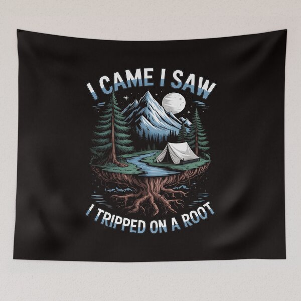 Item preview, I Came I Saw I Tripped On A Root designed and sold by MelSurf.