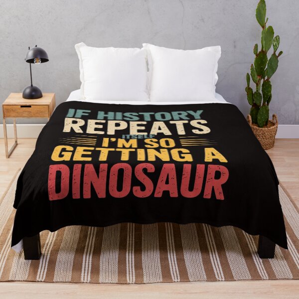Item preview, History Teacher Repeats Itself I'm Getting a Dinosaur designed and sold by ControlCenter.