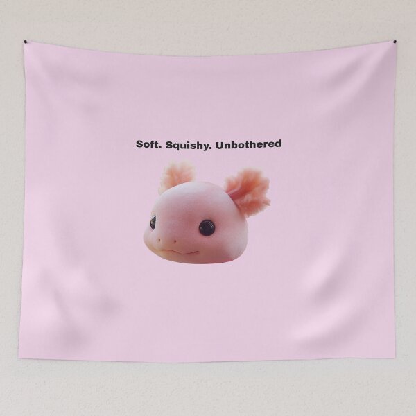 Item preview, cute Soft. Squishy. Unbothered Axolotl designed and sold by phillystore.
