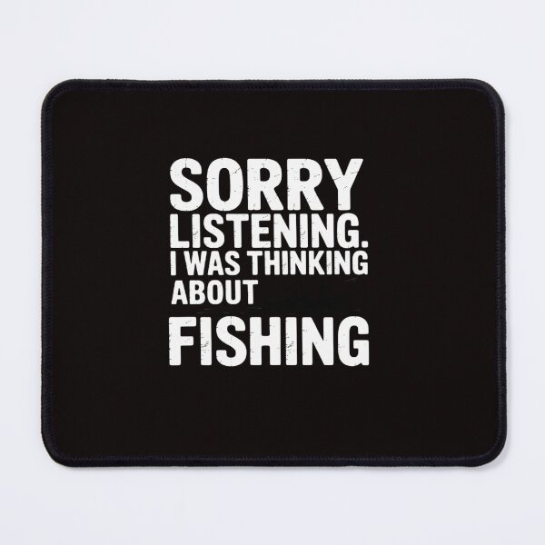 Item preview, Fishing Sarcasm Quotes Joke Hobbies Humor designed and sold by ControlCenter.