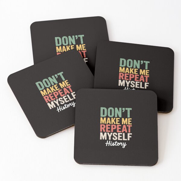 Item preview, Don't Make Me Repeat Myself History History Teacher designed and sold by ControlCenter.