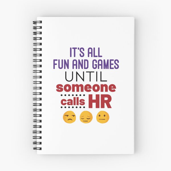 Item preview, It's All Fun and Games Until Someone Calls HR designed and sold by jaygo.