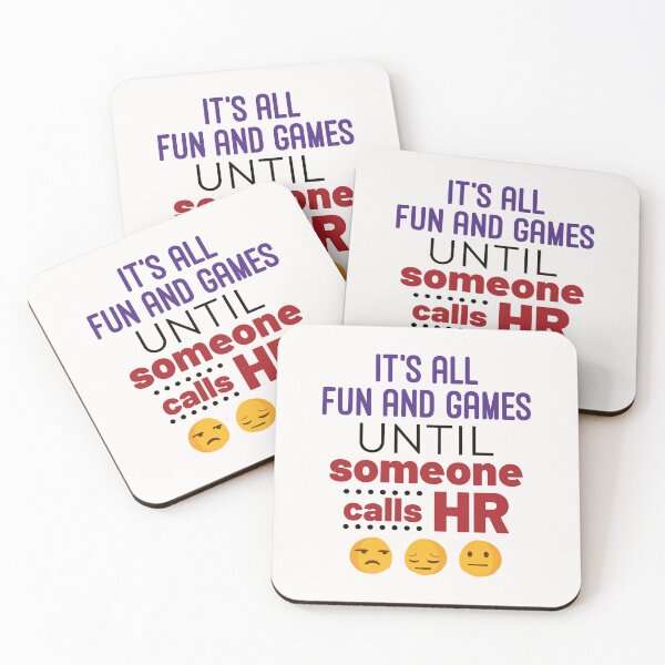 Item preview, It's All Fun and Games Until Someone Calls HR designed and sold by jaygo.