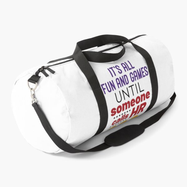 Item preview, It's All Fun and Games Until Someone Calls HR designed and sold by jaygo.