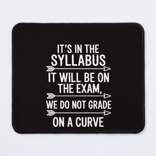 Item preview, College Professor Saying Its In The Syllabus University Exam designed and sold by RatCurry.