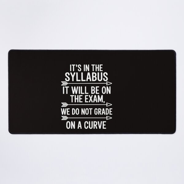 Item preview, College Professor Saying Its In The Syllabus University Exam designed and sold by RatCurry.
