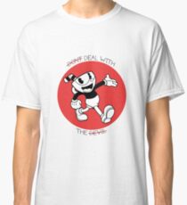 Cuphead- Don't deal with the devil Classic T-Shirt