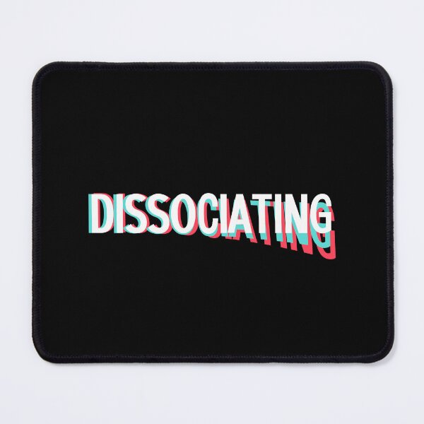 Item preview, DISSOCIATING designed and sold by GERTYrb.