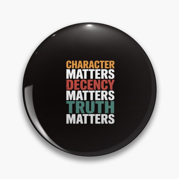 Item preview, Character Matters Decency Matters Truth Matters America 2025 designed and sold by RatCurry.