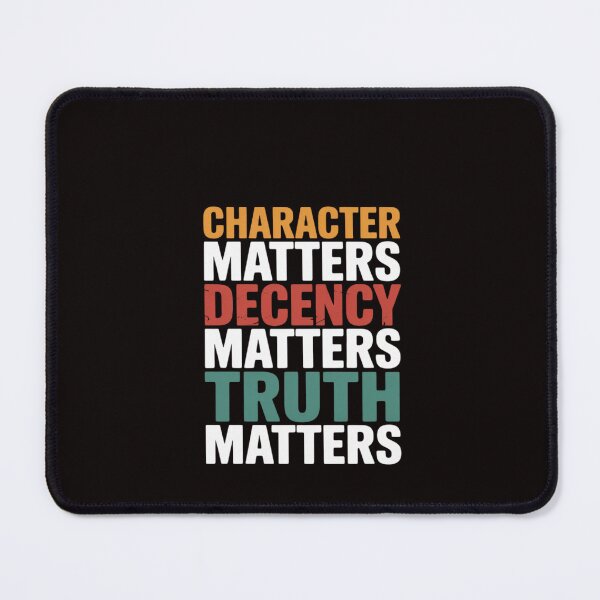 Item preview, Character Matters Decency Matters Truth Matters America 2025 designed and sold by RatCurry.