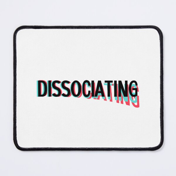 Item preview, DISSOCIATING designed and sold by GERTYrb.