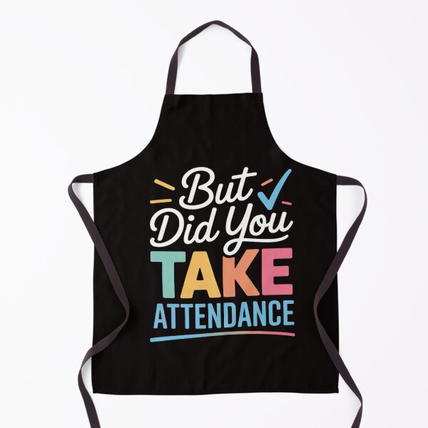 Item preview, But Did You Take Attendance Attendance Matters Lover designed and sold by RatCurry.
