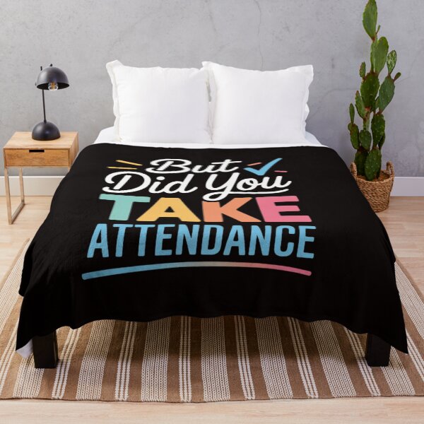 Item preview, But Did You Take Attendance Attendance Matters Lover designed and sold by RatCurry.