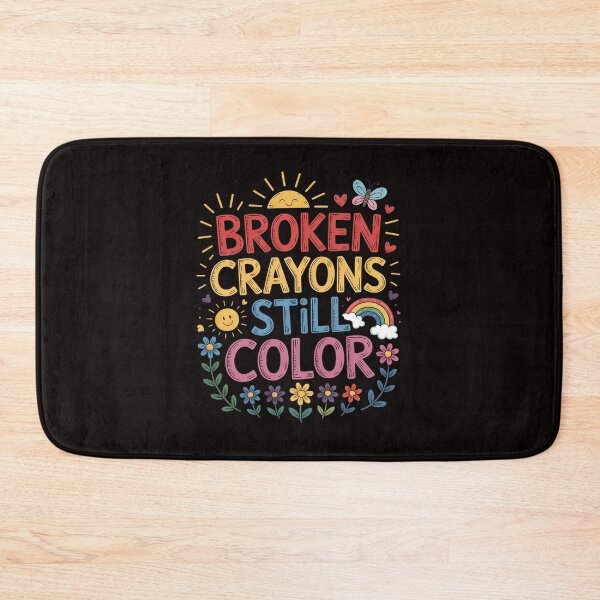 Item preview, Broken Crayons Still Color Mental Health Matters Awareness designed and sold by RatCurry.