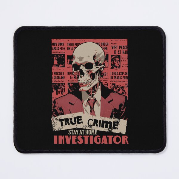 Item preview, True crime stay at home investigator designed and sold by FatBirdie.