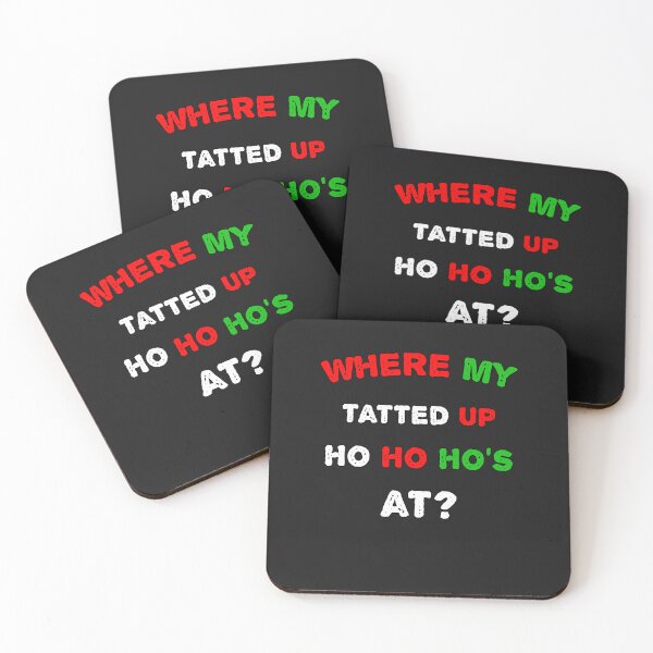 Item preview, Where My Tatted Up Ho Ho Ho's At? designed and sold by SharpThreadZ.