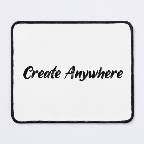 Item preview, Create Anywhere designed and sold by Ninjacatoff.