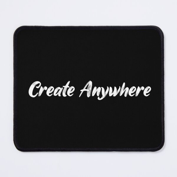 Item preview, Create Anywhere designed and sold by Ninjacatoff.