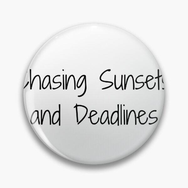 Item preview, Chasing Sunsets and Deadlines designed and sold by Ninjacatoff.