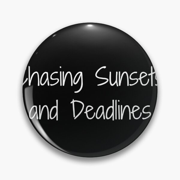 Item preview, Chasing Sunsets and Deadlines designed and sold by Ninjacatoff.