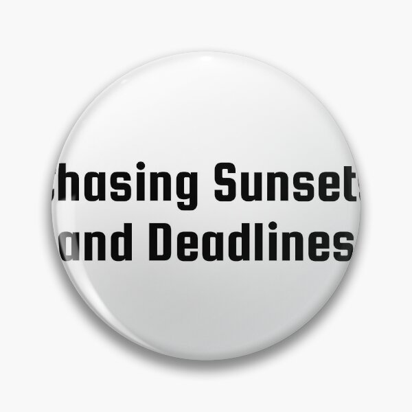 Item preview, Chasing Sunsets and Deadlines designed and sold by Ninjacatoff.