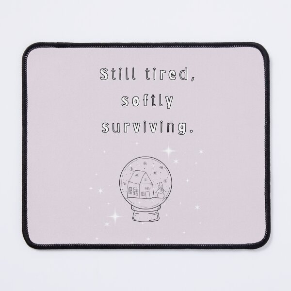 Item preview, Still Tired, Softly Surviving — Minimal Pastel Quote designed and sold by mintmono-studio.